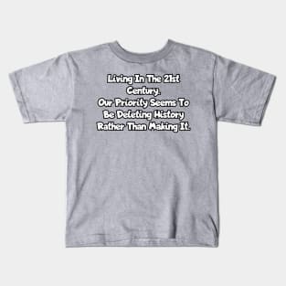 Living in the 21st century... Kids T-Shirt